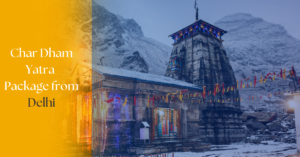 Char Dham Yatra Package from Delhi